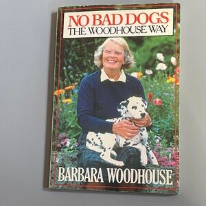 No Bad Dogs: The Woodhouse Way by Barbara Woodhouse